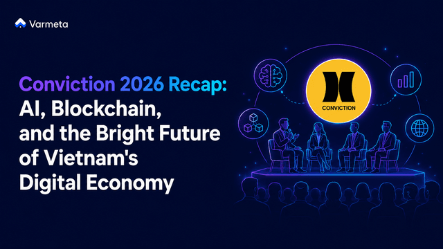 Conviction 2026 Recap: AI, Blockchain, and the Bright Future of Vietnam’s Digital Economy 